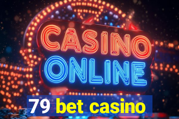 79 bet casino